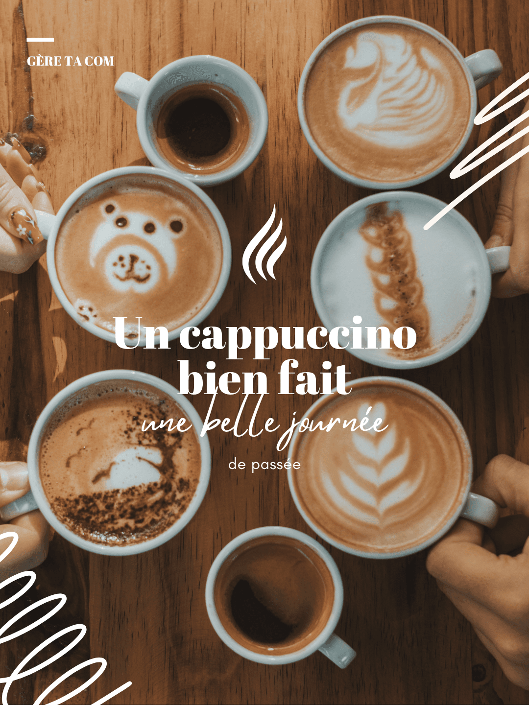 Publication pour un café : « Un cappuccino bien fait, une belle journée de passée » sur un fond de tasses de latte art