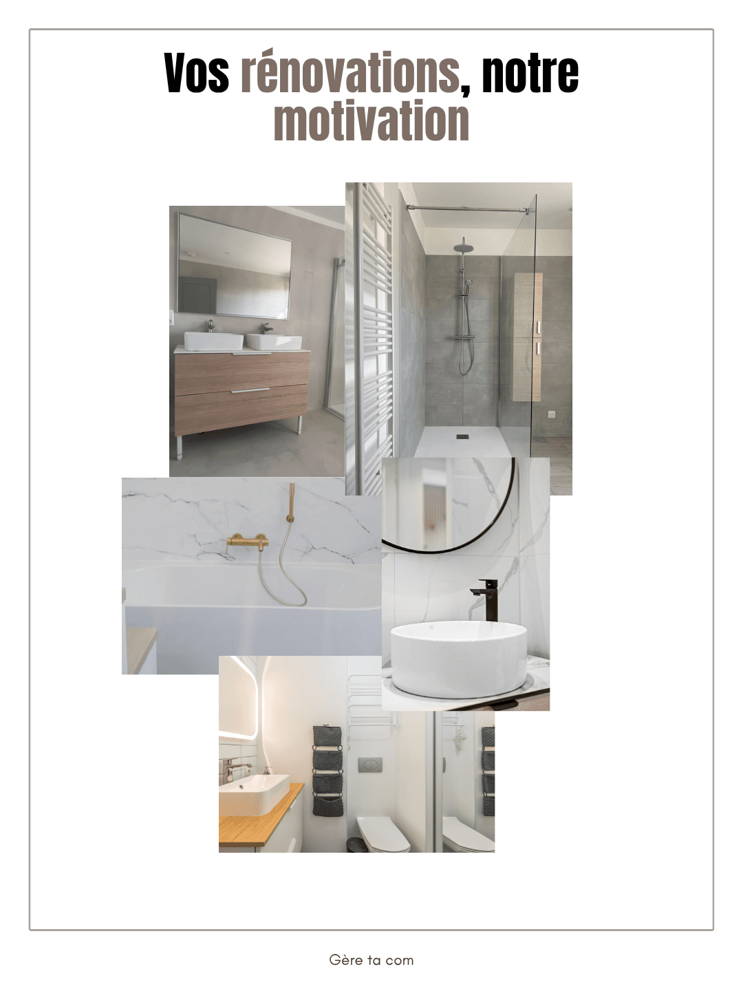 Moodboard « Vos rénovations, notre motivation » présentant des rénovations de salles de bain